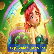 sky valor jogo de ganhar dinheiro